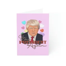 Be My President Again Trump Greeting Cards (1, 10, 30, and 50pcs)