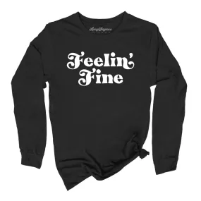 Feelin' Fine Long Sleeve Tee