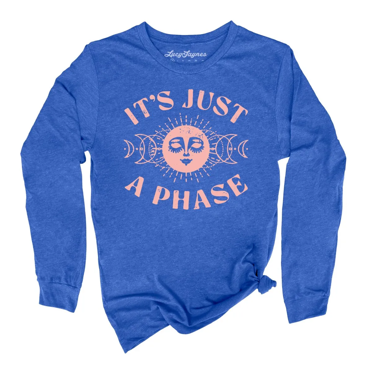 It's Just A Phase Long Sleeve Tee