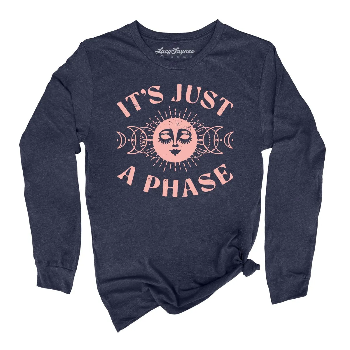 It's Just A Phase Long Sleeve Tee