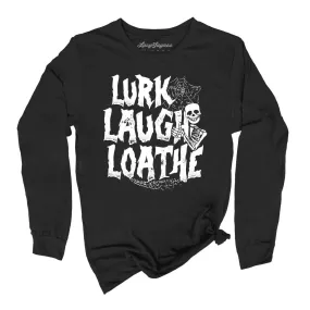 Lurk Laugh Loathe Long Sleeve Tee